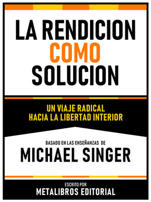 cover image of La Rendicion Como Solucion--Basado En Las Enseñanzas De Michael Singer